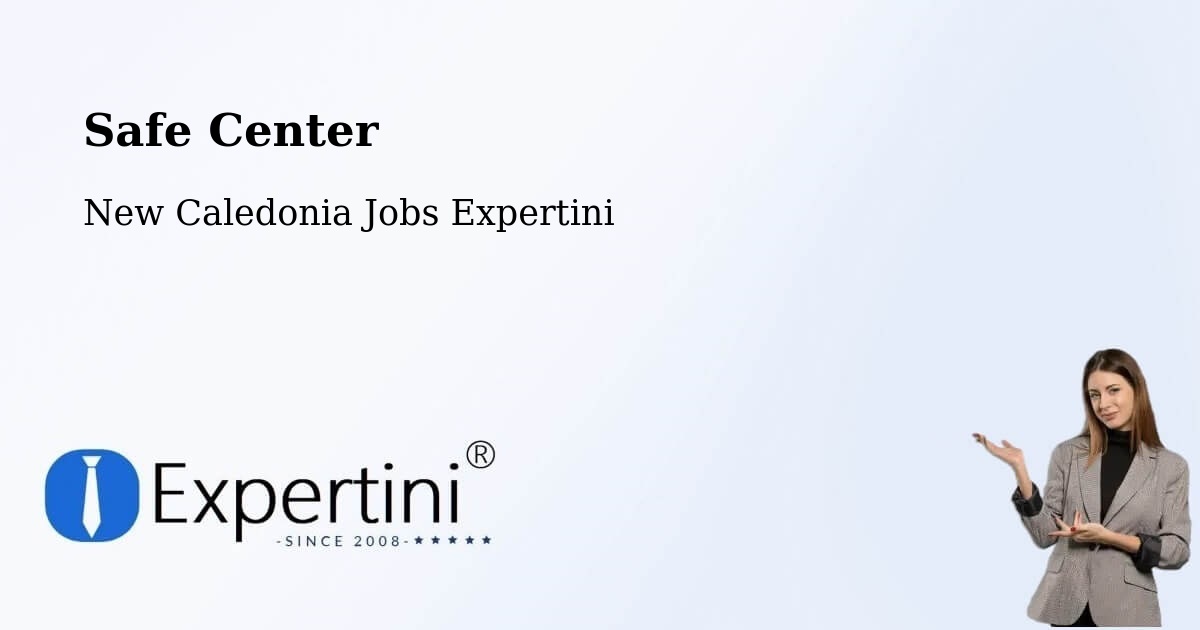 Safety Center – Watahu - New Caledonia Jobs Expertini